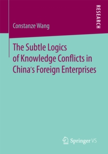 The Subtle Logics of Knowledge Conflicts in China's Foreign Enterprises