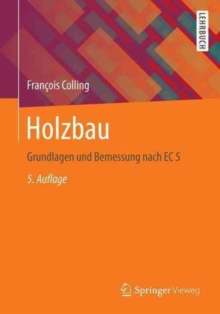 Holzbau : Grundlagen und Bemessung nach EC 5, Paperback Book Holzbau : Grundlagen und Bemessung nach EC 5, Paperback Book