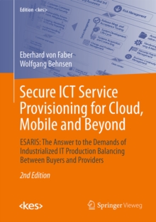 Secure ICT Service Provisioning for Cloud, Mobile and Beyond : ESARIS: The Answer to the Demands of Industrialized IT Production Balancing Between Buyers and Providers