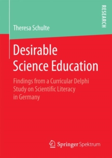 Desirable Science Education : Findings from a Curricular Delphi Study on Scientific Literacy in Germany