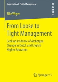 From Loose to Tight Management : Seeking Evidence of Archetype Change in Dutch and English Higher Education