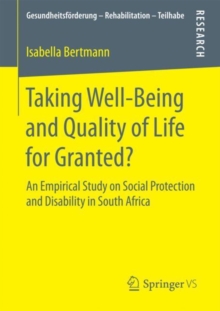 Taking Well-Being and Quality of Life for Granted? : An Empirical Study on Social Protection and Disability in South Africa