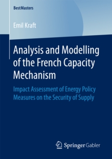 Analysis and Modelling of the French Capacity Mechanism : Impact Assessment of Energy Policy Measures on the Security of Supply