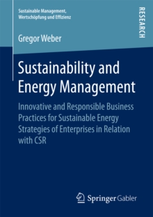 Sustainability and Energy Management : Innovative and Responsible Business Practices for Sustainable Energy Strategies of Enterprises in Relation with CSR