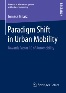 Paradigm Shift in Urban Mobility : Towards Factor 10 of Automobility