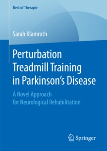 Perturbation Treadmill Training in Parkinson's Disease : A Novel Approach for Neurological Rehabilitation