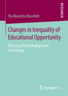 Changes in Inequality of Educational Opportunity : The Long-Term Development in Germany