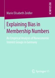 Explaining Bias in Membership Numbers : An Empirical Analysis of Noneconomic Interest Groups in Germany