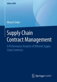 Supply Chain Contract Management : A Performance Analysis of Efficient Supply Chain Contracts