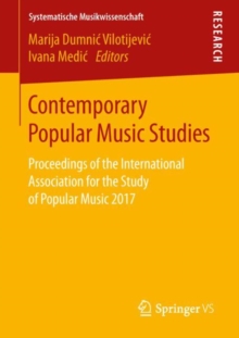 Contemporary Popular Music Studies : Proceedings of the International Association for the Study of Popular Music 2017