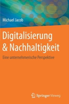 Digitalisierung & Nachhaltigkeit : Eine unternehmerische Perspektive