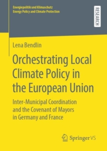 Orchestrating Local Climate Policy in the European Union : Inter-Municipal Coordination and the Covenant of Mayors in Germany and France