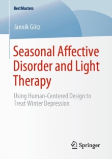 Seasonal Affective Disorder and Light Therapy : Using Human-Centered Design to Treat Winter Depression