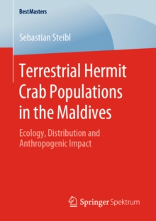 Terrestrial Hermit Crab Populations in the Maldives : Ecology, Distribution and Anthropogenic Impact