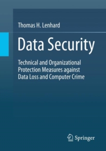 Data Security : Technical and Organizational Protection Measures against Data Loss and Computer Crime