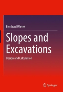 Slopes and Excavations : Design and Calculation