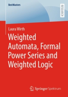 Weighted Automata, Formal Power Series and Weighted Logic