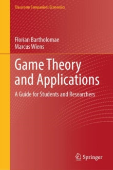 Game Theory And Applications : A Guide For Students And Researchers