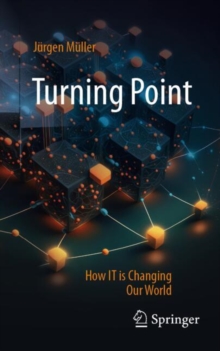 Turning Point : How IT is Changing Our World