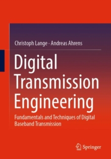 Digital Transmission Engineering : Fundamentals and Techniques of Digital Baseband Transmission
