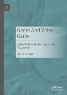 Genre And Video Game : Introduction To An Impossible Taxonomy