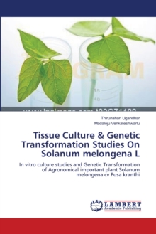 Tissue Culture & Genetic Transformation Studies on Solanum Melongena L