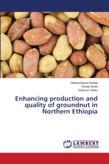 Enhancing production and quality of groundnut in Northern Ethiopia