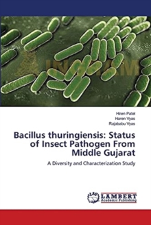 Bacillus thuringiensis : Status of Insect Pathogen From Middle Gujarat