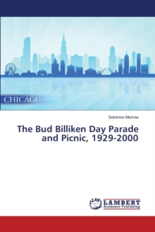 The Bud Billiken Day Parade and Picnic, 1929-2000