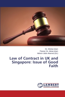 Law of Contract in UK and Singapore : Issue of Good Faith