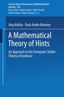 A Mathematical Theory of Hints : An Approach to the Dempster-Shafer Theory of Evidence