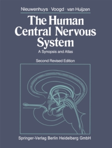 The Human Central Nervous System : A Synopsis and Atlas