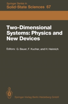 Two-Dimensional Systems: Physics and New Devices : Proceedings of the International Winter School, Mauterndorf, Austria, February 24-28, 1986