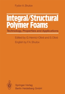 Integral/Structural Polymer Foams : Technology, Properties and Applications