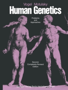 Vogel and Motulsky's Human Genetics : Problems and Approaches