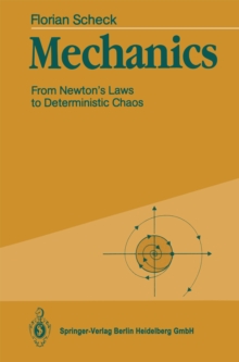 Mechanics : From Newton's Laws to Deterministic Chaos