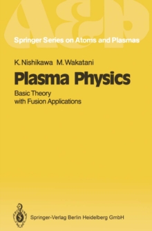 Plasma Physics : Basic Theory with Fusion Applications