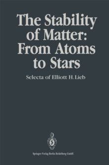 The Stability of Matter: From Atoms to Stars : Selecta