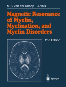 Magnetic Resonance of Myelin, Myelination and Myelin Disorders