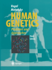 Vogel and Motulsky's Human Genetics : Problems and Approaches