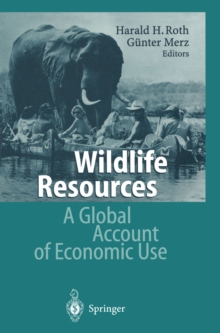 Wildlife Resources : A Global Account of Economic Use