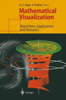 Mathematical Visualization : Algorithms, Applications and Numerics