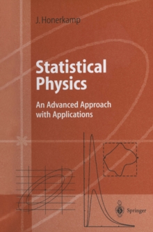 Statistical Physics : An Advanced Approach with Applications