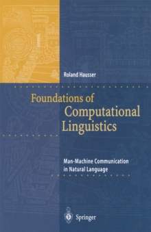 Foundations of Computational Linguistics : Man-Machine Communication in Natural Language