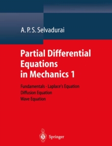 Partial Differential Equations in Mechanics 1 : Fundamentals, Laplace's Equation, Diffusion Equation, Wave Equation