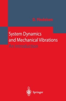 System Dynamics and Mechanical Vibrations : An Introduction