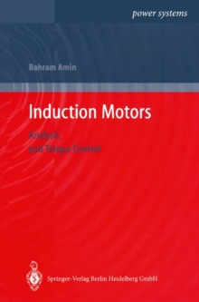 Induction Motors : Analysis and Torque Control