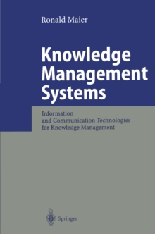 Knowledge Management Systems : Information and Communication Technologies for Knowledge Management