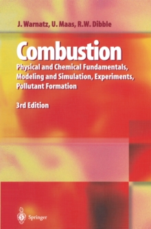 Combustion : Physical and Chemical Fundamentals, Modeling and Simulation, Experiments, Pollutant Formation