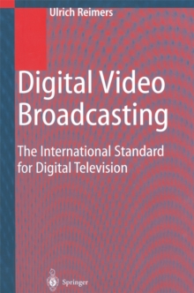 Digital Video Broadcasting (DVB) : The International Standard for Digital Television